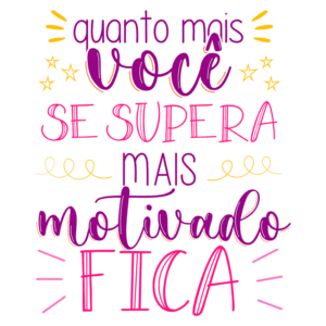 Texto motivacional colorido que diz "Quanto mais você se supera, mais motivado fica". Ideal para inspirar e encorajar o autodesenvolvimento e a superação pessoal.