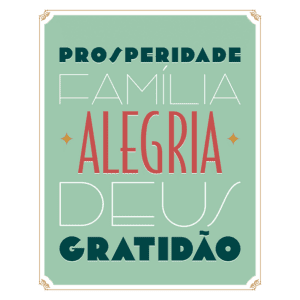 Imagem com texto decorativo que destaca palavras positivas como "Prosperidade", "Família", "Alegria", "Deus" e "Gratidão", em um design moderno e colorido. Ideal para transmitir mensagens de otimismo e união familiar.