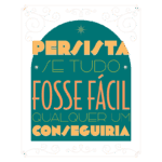 Texto motivacional "Persista se tudo fosse fácil, qualquer um conseguiria" em fundo azul com detalhes decorativos. Ideal para inspirar e encorajar a perseverança.