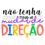 Texto criativo inspirador em cores vibrantes sobre mudanças, com a frase "não tenha medo de mudar de direção". Ideal para motivação e reflexões pessoais.