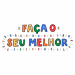 Imagem colorida com a frase motivacional "Faça o Seu Melhor", destacando letras em vários formatos e cores, adornada com elementos decorativos ao redor. Ideal para temas de autoestima e encorajamento.