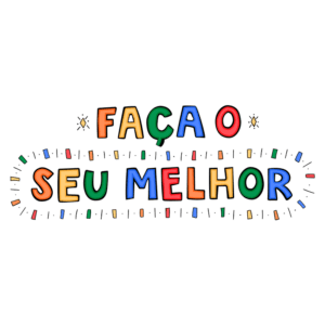 Imagem colorida com a frase motivacional "Faça o Seu Melhor", destacando letras em vários formatos e cores, adornada com elementos decorativos ao redor. Ideal para temas de autoestima e encorajamento.