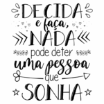 Imagem com frase inspiradora em estilo tipográfico: "Decida e faça, nada pode deter uma pessoa que sonha". Ideal para motivação e autodesenvolvimento.