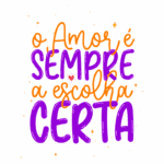 Texto colorido e artístico que diz "o Amor é sempre a escolha certa", destacando a importância do amor e suas escolhas. Ideal para posts sobre relacionamentos e afeto.