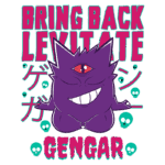 Ilustração de Gengar, um Pokémon fantasma, com expressão sorridente, destacando a frase "Bring Back Levitate" e texto em japonês. O design inclui elementos como caveirinhas, criando um visual divertido e nostálgico para os fãs de Pokémon.