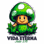 Ilustração de um cogumelo sorridente com chapéu verde e manchas brancas, cercado por folhas verdes, com a frase "VIDA ETERNA João 3:16" em destaque. Ideal para temas de fé e natureza.