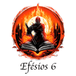 Imagem ilustrativa do capítulo 6 de Efésios, apresentando um cavaleiro em armadura segurando uma espada, em meio a chamas e uma Bíblia aberta, simbolizando a batalha espiritual.