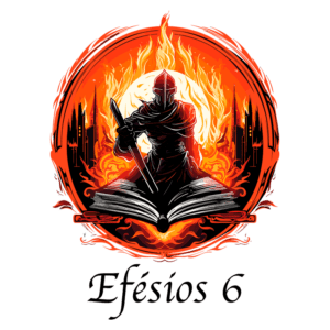 Imagem ilustrativa do capítulo 6 de Efésios, apresentando um cavaleiro em armadura segurando uma espada, em meio a chamas e uma Bíblia aberta, simbolizando a batalha espiritual.