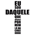 Texto em estilo tipográfico sobre a crucificação, destacando a frase "Eu sou daquele que morreu por mim lá na cruz". Ideal para reflexões religiosas e mensagens de fé.