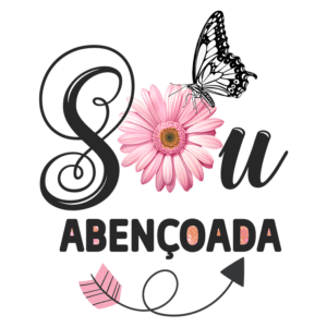 Imagem com a frase "Sou Abençoada", decorada com uma flor rosa e uma borboleta, simbolizando positividade e gratidão. Ideal para postagens sobre autocuidado e espiritualidade.