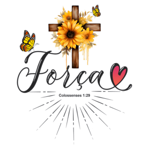 Imagem com a palavra "Força" em destaque, adornada por girassóis, uma cruz de madeira e borboletas coloridas, acompanhada da referência bíblica Colossenses 1:29. Ideal para mensagens de fé e encorajamento.
