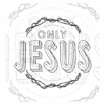 Texto em estilo gráfico com a frase "ONLY JESUS" destacada, cercada por um desenho de coroa de espinhos, simbolizando a fé e a espiritualidade cristã.