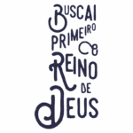 Texto estilizado com a frase "Buscai primeiro o Reino de Deus", em letras grandes e criativas, sobre um fundo claro, transmitindo uma mensagem de fé e espiritualidade.