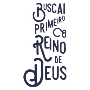Texto estilizado com a frase "Buscai primeiro o Reino de Deus", em letras grandes e criativas, sobre um fundo claro, transmitindo uma mensagem de fé e espiritualidade.