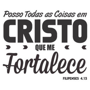 Texto motivacional com a frase "Posso Todas as Coisas em Cristo que me Fortalece" em destaque, inspirado em Filipenses 4:13, com um design moderno e tipografia marcante.