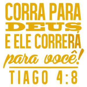 Texto em destaque com a frase "Corra para Deus e Ele correrá para você!" com referência bíblica Tiago 4:8, em um design colorido e motivacional.
