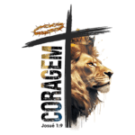 Imagem ilustrativa com um leão majestoso e uma cruz, acompanhada da palavra "CORAGEM" e a referência bíblica "Josué 1:9". A arte simboliza força e fé, destacando a conexão entre coragem e espiritualidade.