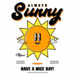 Ilustração de um sol sorridente com o texto "Always Sunny" e "Have a Nice Day!" em estilo divertido. Ideal para transmitir uma mensagem positiva e alegre.