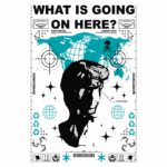 Imagem artística com uma figura humana estilizada em preto, cercada por elementos gráficos como um mapa do mundo, símbolos de controle e alertas, questionando "O que está acontecendo aqui?". Ideal para temas de arte urbana e crítica social.