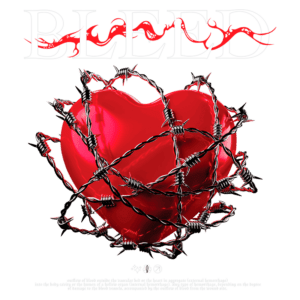 Coração vermelho envolto em arame farpado, simbolizando dor e sacrifício, com a palavra "BLEED" em destaque no topo.