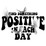 Texto alternativo: Design inspirador com a frase "Encontre algo positivo em cada dia" acompanhada por pombos voando, simbolizando esperança e otimismo.