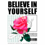 Imagem de uma rosa estilizada em formato geométrico, acompanhada pela frase "Acredite em si mesmo". O design destaca a importância da rosa como símbolo de amor, amizade e conexão. Ideal para a coleção limitada da marca Flower Apparel.
