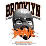 Design gráfico com a palavra "BRAVE" em destaque, acompanhada de uma ilustração de uma figura usando uma máscara. O fundo apresenta o texto "BROOKLYN STREET DIVISION" em letras grandes e laranjas, com uma estética urbana e ousada. A arte transmite uma mensagem de coragem e a ideia de enfrentar desafios com determinação.