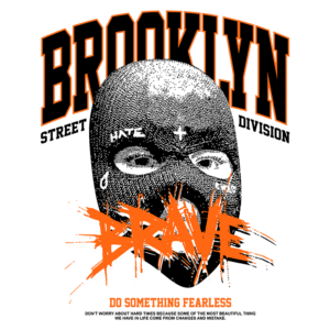 Design gráfico com a palavra "BRAVE" em destaque, acompanhada de uma ilustração de uma figura usando uma máscara. O fundo apresenta o texto "BROOKLYN STREET DIVISION" em letras grandes e laranjas, com uma estética urbana e ousada. A arte transmite uma mensagem de coragem e a ideia de enfrentar desafios com determinação.