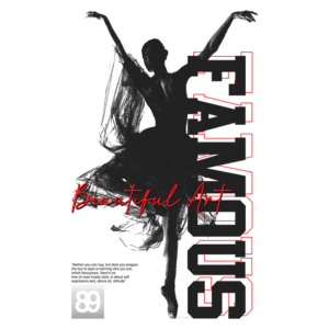 Silhueta de uma bailarina em movimento, com a palavra "FAMOUS" em destaque, acompanhada da frase "Beautiful Art", representando a expressão artística e a beleza da dança. Design moderno e criativo que celebra a arte e a autoexpressão.