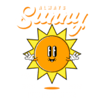 Ilustração de um sol sorridente com o texto "Always Sunny" e "Have a Nice Day!" em estilo divertido, ideal para transmitir uma mensagem positiva e alegre.
