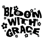 Texto artístico com a frase "Bloom with Grace" em letras grandes e estilizadas, decorado com flores, transmitindo uma mensagem positiva sobre crescimento e beleza.