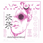 Imagem com design gráfico estilizado apresentando a palavra "HYPNOTIC" e símbolos visuais que representam o futuro. A ilustração mostra um rosto humano com um olho espiral, enfatizando o tema "FOCUS ON THE FUTURE". Elementos gráficos em rosa e preto destacam a mensagem central.