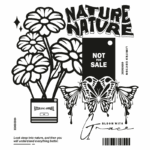 Ilustração em preto e branco com flores, borboletas e elementos gráficos, destacando a frase "NATURE NATURE" e a etiqueta "NOT FOR SALE". Design moderno e estilizado, com a inscrição "FUTURISTIC APPAREL" e a expressão "BLOOM WITH GRACE". Ideal para representar a conexão com a natureza e a estética contemporânea.