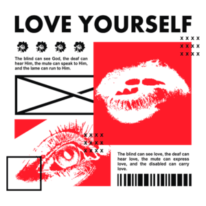 Imagem com fundo verde e elementos gráficos em vermelho e preto, incluindo a frase "LOVE YOURSELF". Apresenta ilustrações de um olho, um beijo e símbolos que representam a inclusão e o amor, destacando que pessoas com deficiência podem perceber e expressar amor de diversas maneiras.