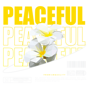 Imagem estilizada com flores brancas em um fundo verde, acompanhada de texto em amarelo que destaca a palavra "PEACEFUL". O design sugere um conceito de beleza e tranquilidade, promovendo uma mensagem de segurança e paz de espírito. Ideal para promover produtos de vestuário ou decoração que enfatizam o bem-estar.