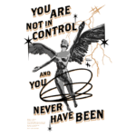 Imagem com uma figura angelical estilizada, com asas abertas, cercada por raios e texto impactante que diz "Você não está no controle e nunca esteve". Estilo gráfico moderno e provocativo, ideal para arte contemporânea.