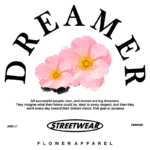Design gráfico com a palavra "DREAMER" em destaque, acompanhada de flores em estilo poligonal, representando a visão e os sonhos de pessoas de sucesso. Inclui o texto "streetwear flower apparel" e a data "2023". Ideal para moda urbana e inspiradora.