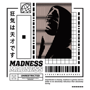 Imagem de uma camiseta de streetwear com design gráfico ousado, apresentando uma silhueta de uma pessoa usando capuz, acompanhada de elementos de estilo urbano e texto que destaca a marca "Madness". O design explora temas de beleza na imperfeição e a ideia de que a loucura é genial.