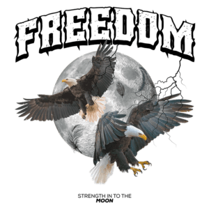 Imagem de duas águias voando em frente a uma lua cheia, com a palavra "FREEDOM" em destaque no topo. Abaixo, a frase "STRENGTH IN TO THE MOON". Design que simboliza liberdade e força.