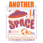 Design gráfico de streetwear com tema espacial, apresentando um disco voador, figuras humanas, e elementos cósmicos, acompanhado do texto "ANOTHER DIMENSION SPACE". Ideal para entusiastas de moda urbana e ficção científica.