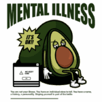 Ilustração de abacate personificado, simbolizando a saúde mental, com texto "MENTAL ILLNESS" e a frase "IT'S OK!!". A imagem enfatiza a importância de reconhecer a individualidade e a luta pessoal contra doenças mentais.