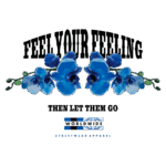 Design gráfico com flores azuis em estilo geométrico, acompanhado da frase "Feel Your Feeling Then Let Them Go" e o logotipo da marca Worldwide Streetwear Apparel, destacando a conexão entre emoções e moda.