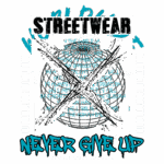Design gráfico de camiseta streetwear com a frase "NEVER GIVE UP" em destaque, acompanhada de elementos visuais como um globo e texto estilizado sobre persistência e superação. Ideal para amantes da moda urbana e motivação.