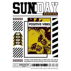 Imagem com design gráfico que destaca a frase "Sunday Morning" e "Positive Vibes". O fundo apresenta elementos visuais vibrantes e tipografia moderna, promovendo uma mensagem de gratidão e renovação espiritual para o domingo. Ideal para moda streetwear.