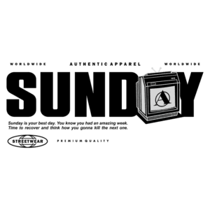 Design gráfico com a palavra "SUNDAY" em destaque, representando uma marca de streetwear. O texto sugere uma reflexão sobre a semana passada e a preparação para a próxima, enfatizando qualidade e autenticidade na moda. Ideal para amantes de vestuário urbano.