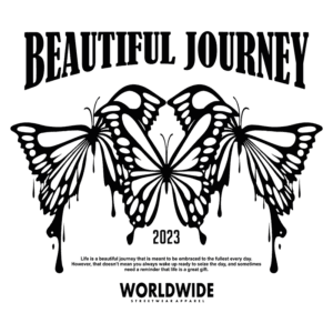 Design gráfico com duas borboletas estilizadas, acompanhadas pelo texto "Beautiful Journey 2023" e "WORLDWIDE STREETWEAR APPAREL". A imagem simboliza a beleza da vida e a importância de aproveitar cada dia.