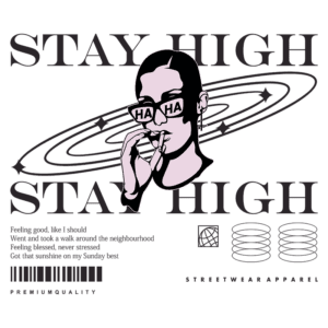 Imagem estilizada de uma mulher usando óculos escuros com a frase "STAY HIGH" em destaque. Ela fuma um cigarro e exibe um visual urbano, refletindo a cultura streetwear. O fundo apresenta elementos gráficos que evocam um estilo moderno e descontraído. Ideal para moda jovem e lifestyle.