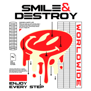 Design gráfico com a frase "Smile & Destroy" em destaque, acompanhada de ilustrações vibrantes e mensagens inspiradoras sobre viver uma vida feliz e aproveitar cada momento. Elementos visuais incluem um sorriso estilizado e gráficos motivacionais.