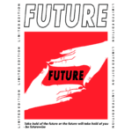 Imagem com fundo vermelho e texto em destaque "FUTURE", com frases inspiradoras sobre o futuro. Design moderno e edição limitada. Ideal para temas de motivação e inovação.