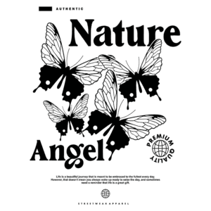 Design gráfico com o texto "Nature Angel" em destaque, acompanhado de ilustrações de borboletas. O design transmite uma mensagem sobre a beleza da vida e a importância de aproveitar cada dia. Ideal para roupas de streetwear, enfatizando qualidade premium e autenticidade.